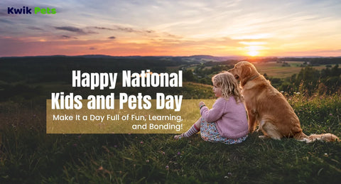 Happy National Kids and Pets Day - Make It a Day Full of Fun, Learning, and Bonding!