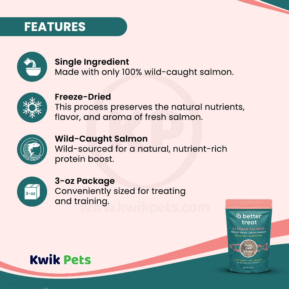 Features of A Better Treat Just One Thing Freeze Dried Dog & Cat Treats Wild Caught Salmon 3-oz