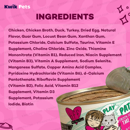 Ingredients info of Weruva B.F.F. PLAY Paté Chicken, Duck & Turkey Take A Chance Dinner in a Hydrating Purée Wet Cat Food 5.5-oz