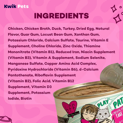 Ingredients info of Weruva B.F.F. PLAY Paté Chicken, Duck & Turkey Take A Chance Dinner in a Hydrating Purée Wet Cat Food 2.8-oz