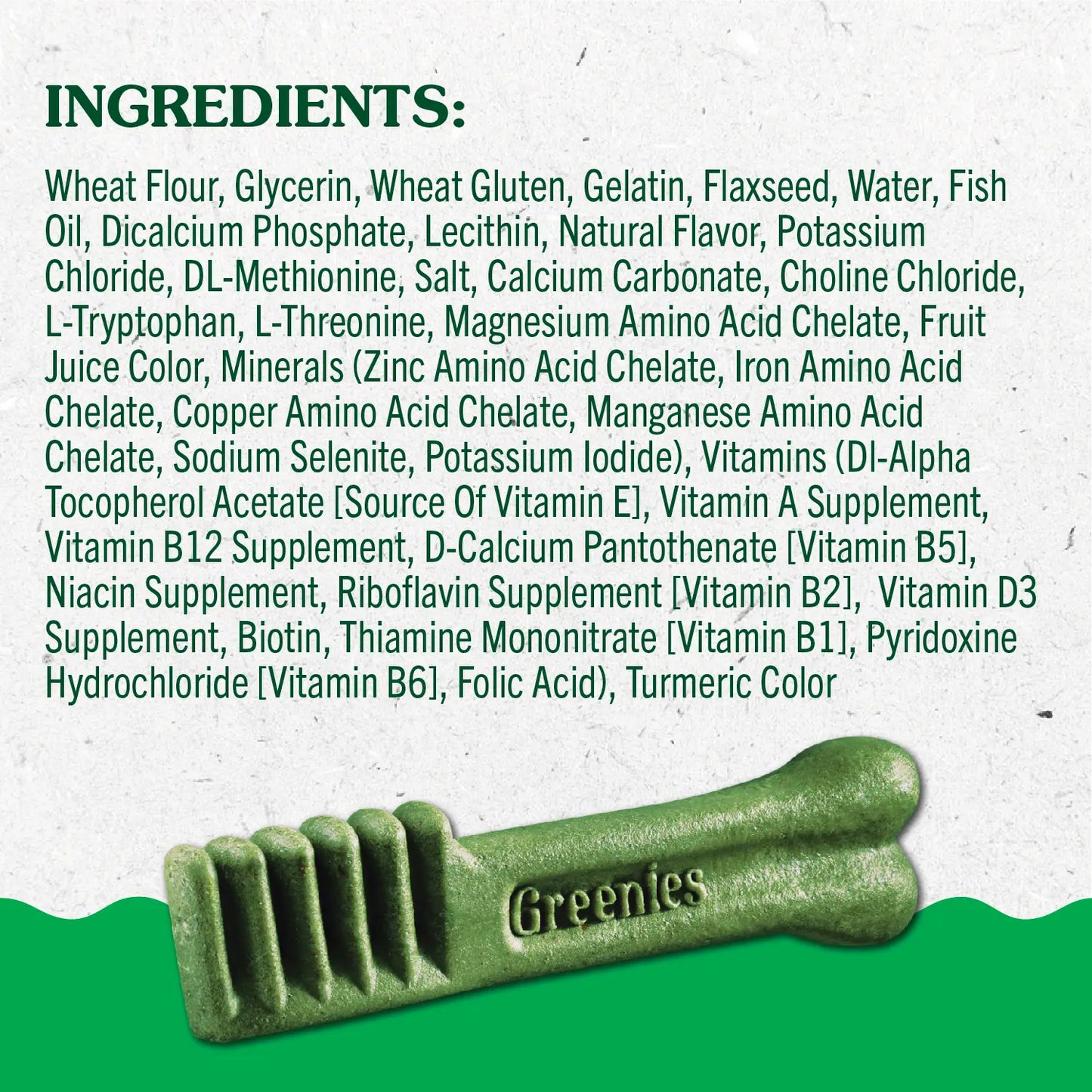 Ingredients info of Features of Greenies Puppy Dental Dog Treats Petite 10 Count 6-oz